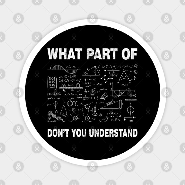 Cool Math What Part Of Don't You Understand | Funny Math Teacher Magnet by Meryarts